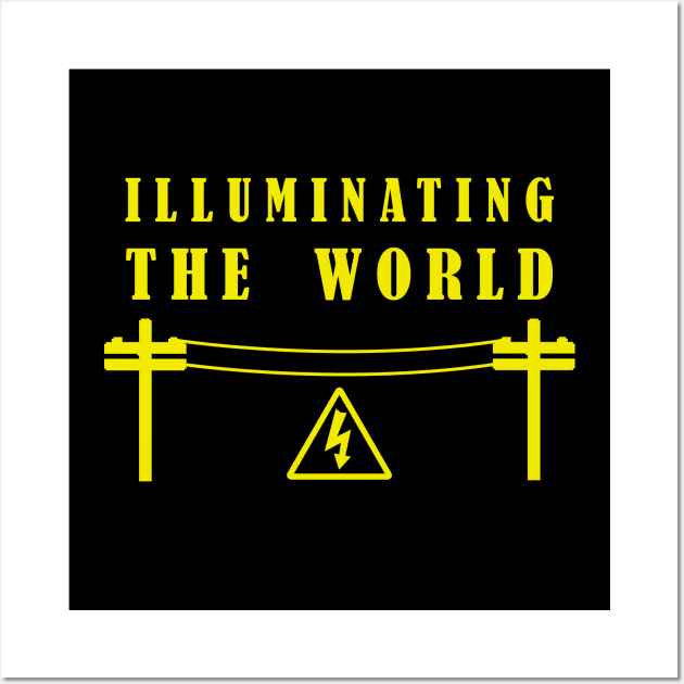 Illuminating The World -  Lineman / Electrician Engineer Wall Art by CottonGarb
